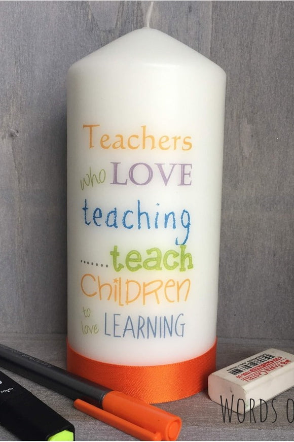 Teachers who Love teaching, teach Children to Love learning